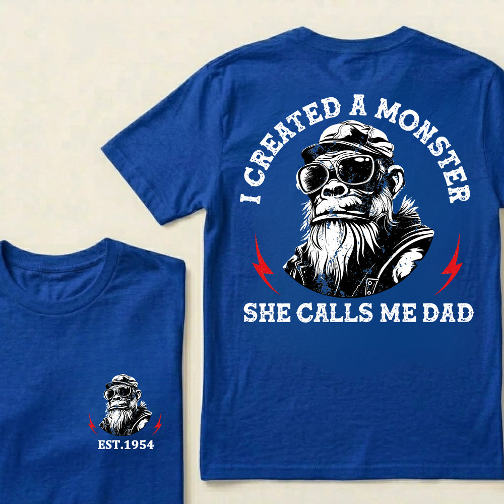 I Created A Monster She Calls Me Dad Custom Est.Year T-Shirt