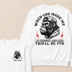 When God Made Me He Grinned And Said This'll Be Fun Custom Est.Year Crewneck