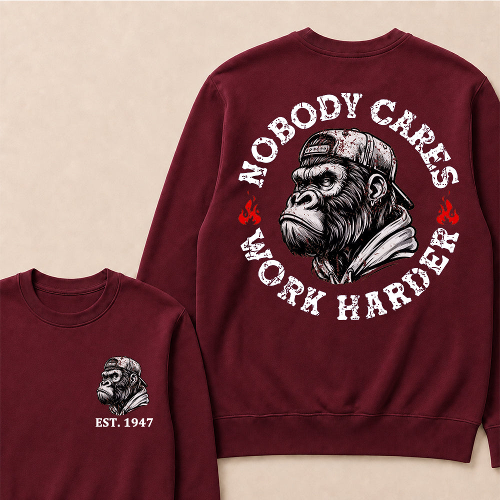 Nobody Cares Work Harder Custom Est.Year Crewneck