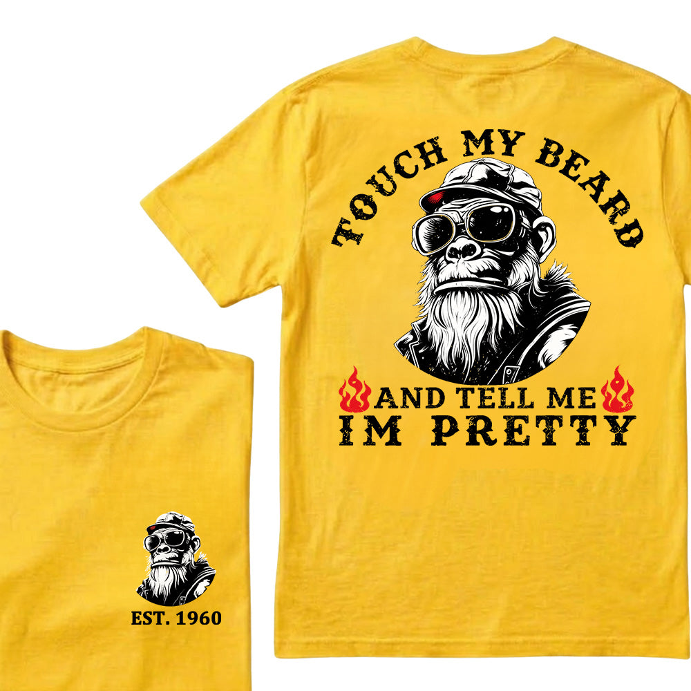 Touch My Beard And Tell Me I'm Pretty Custom Est.Year T-Shirt
