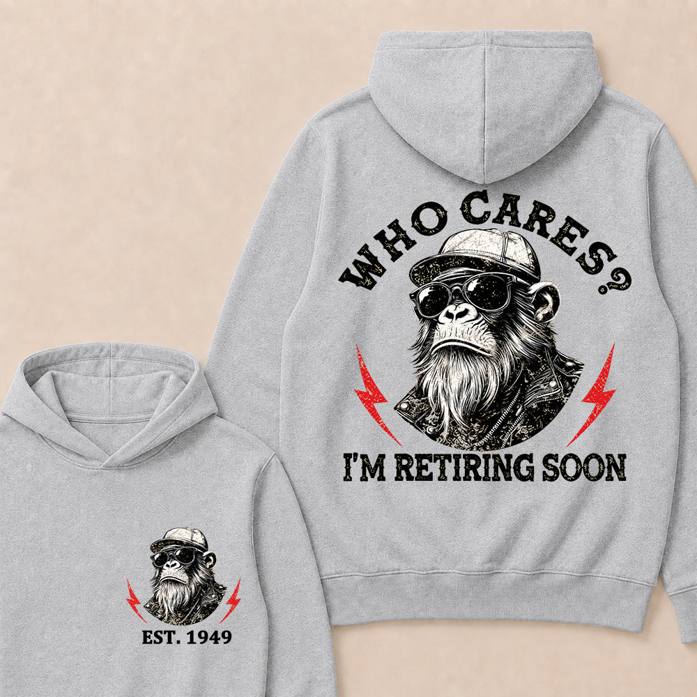 Who cares? I'm Retiring Soon Custom Est.Year Hoodie