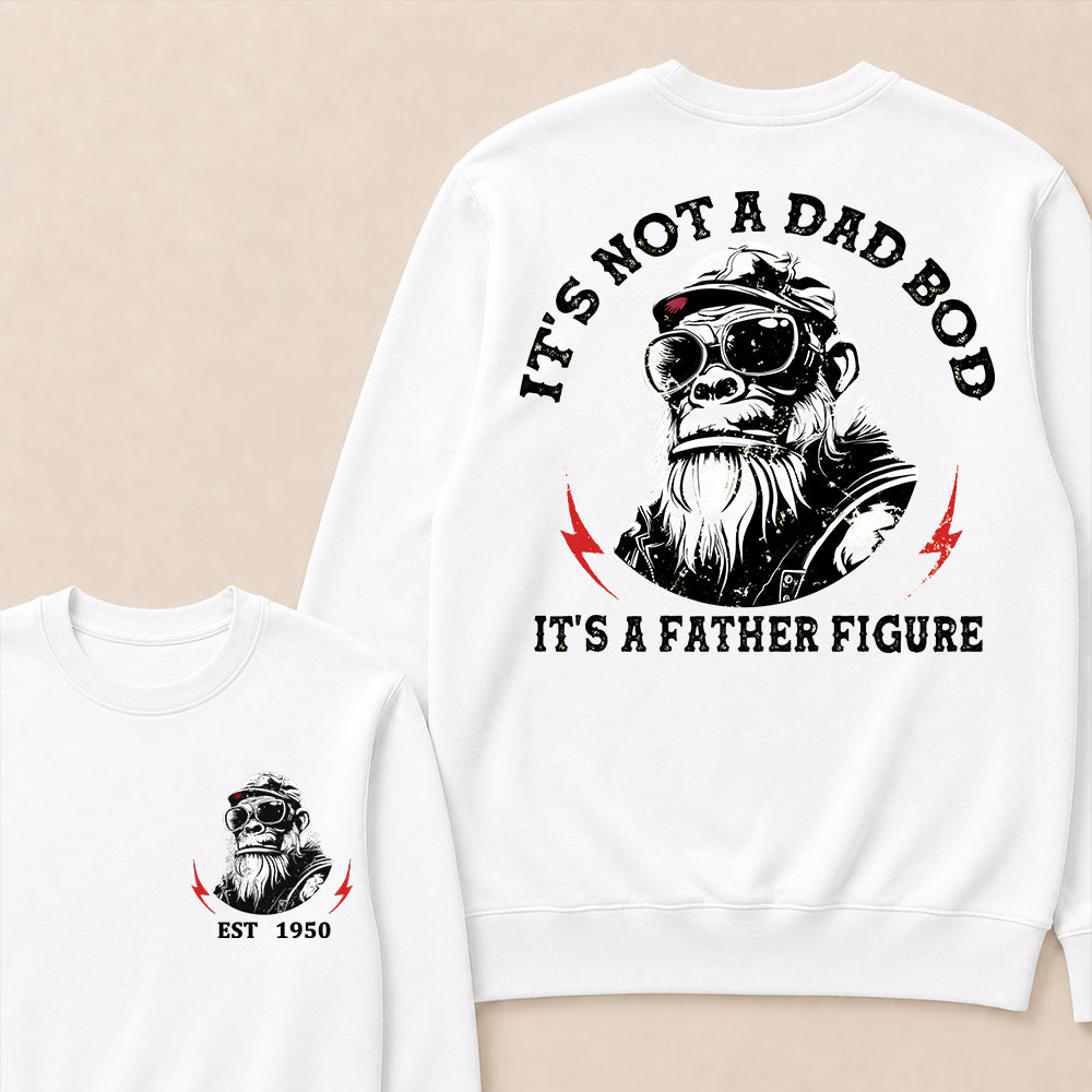 It's Not A Dad Bod It's A Father Figure Custom Est.Year Crewneck