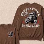 Generation X Raised On Hose Water And Neglect Custom Est.Year Crewneck