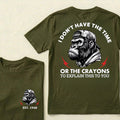 I Don't Have The Time Or The Crayons To Explain This To You Custom Est.Year T-Shirt