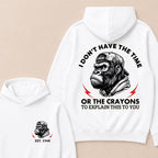 I Don't The Time Or The Crayons To Explain This To You Custom Est.Year Hoodie