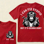 I Can Fix Stupid But It's Gonna Hurt Custom Est.Year T-Shirt