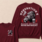 Generation X Raised On Hose Water And Neglect Custom Est.Year Crewneck