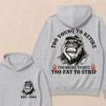 Too Young To Retire Too Broke To Quit Too Fat To Strip Custom Est.Year Hoodie