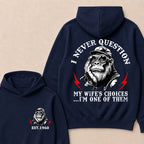 I Never Question My Wife's Choices I'm One Of Them Custom Est.Year Hoodie