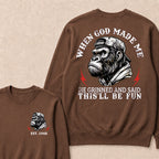 When God Made Me He Grinned And Said This'll Be Fun Custom Est.Year Crewneck
