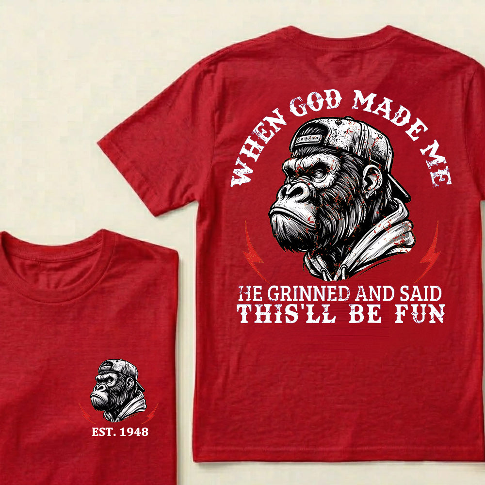 When God Made Me He Grinned And Said This'll Be Fun Custom Est.Year T-Shirt
