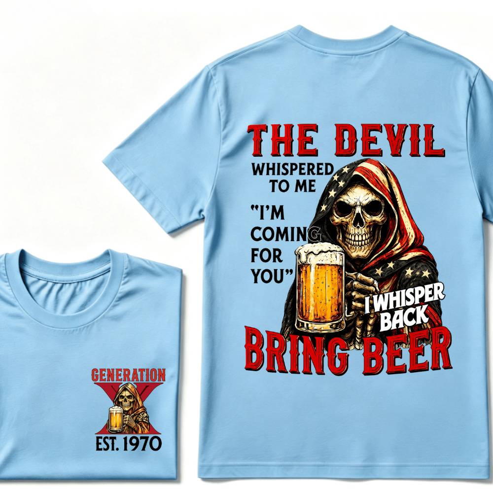 Custom EST.Year The Devil Whispered To Me "I'm Coming For You" I Whisper Back Bring Beer Graphic T‑Shirt