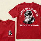 I Created A Monster She Calls Me Dad Custom Est.Year T-Shirt