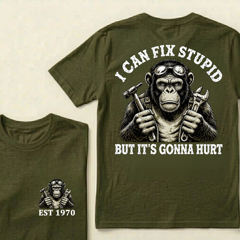 I Can Fix Stupid But It's Gonna Hurt Custom Est.Year T-Shirt