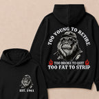 Too Young To Retire Too Broke To Quit Too Fat To Strip Custom Est.Year Hoodie