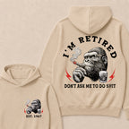 I'm Retired Don't Ask Me To Do Shit Custom Est.Year Hoodie