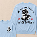 In My Defense I Was Left Unsupervised Custom Est.Year Crewneck