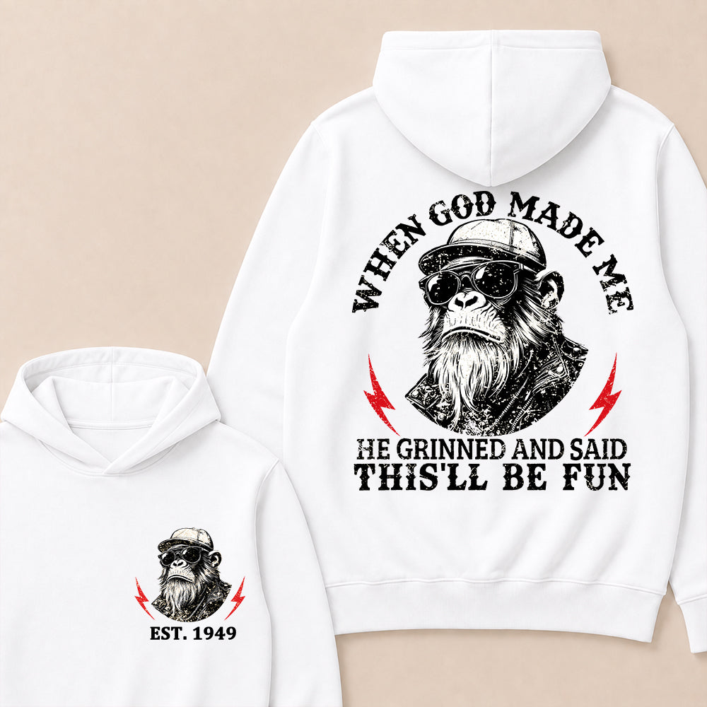 When God Made Me He Grinned And Said This'll Be Fun Custom Est.Year Hoodie