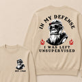 In My Defense I Was Left Unsupervised Custom Est.Year Crewneck