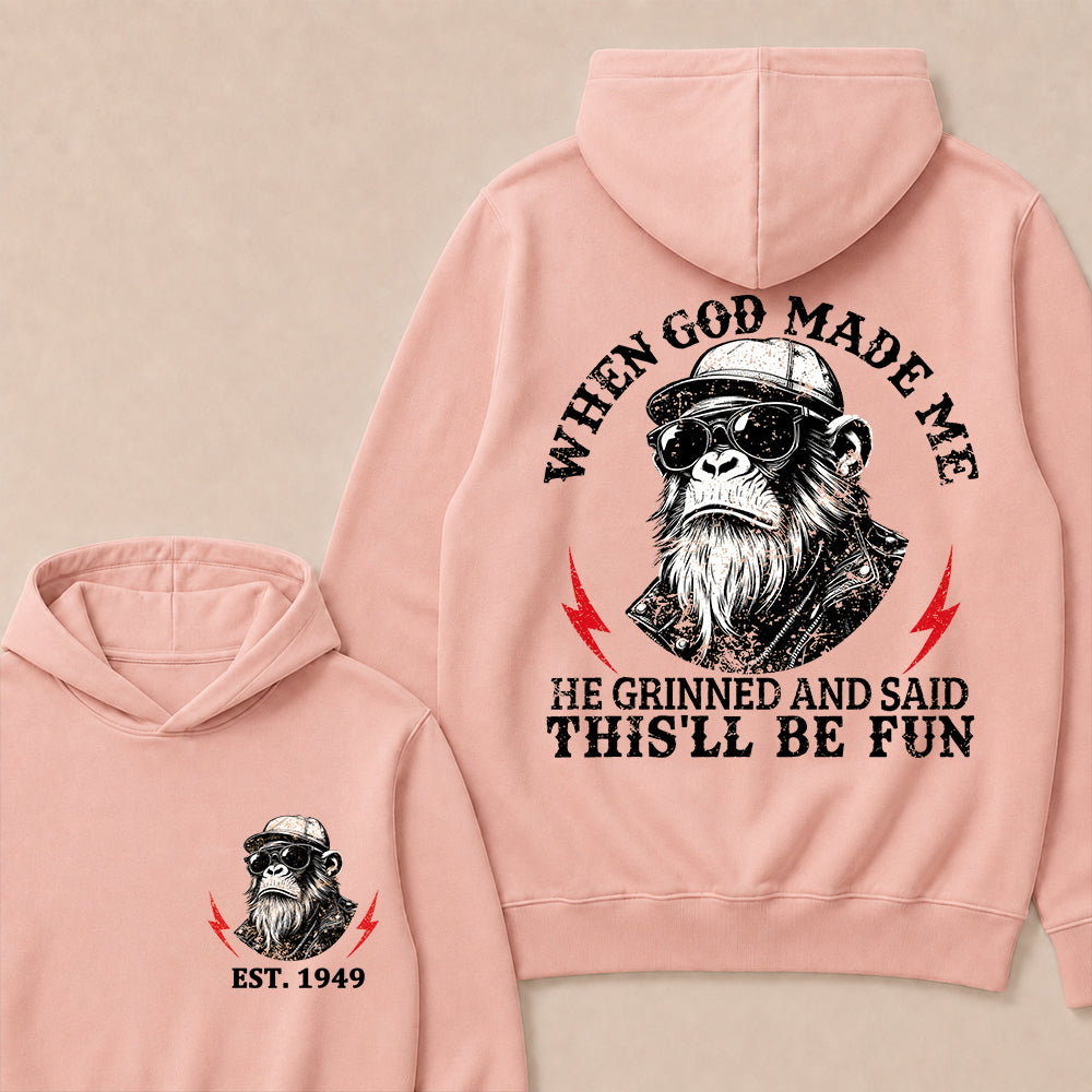 When God Made Me He Grinned And Said This'll Be Fun Custom Est.Year Hoodie