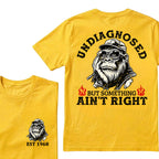 Undiagnosed But Something Ain't Right Custom Est.Year T-Shirt