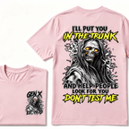 Custom EST.Year I'll Put You In The Trunk And Help People Look For You Don't Test Me T-Shirts