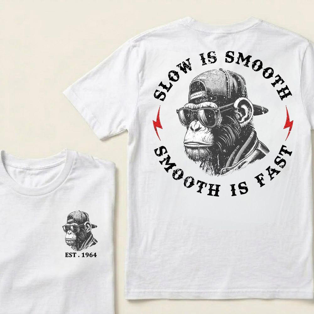 Slow Is Smooth Smooth Is Fast Custom Est.Year T-Shirt