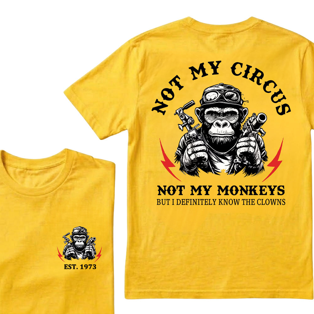 Not My Circus Not My Monkeys Custom Est.Year T-Shirt