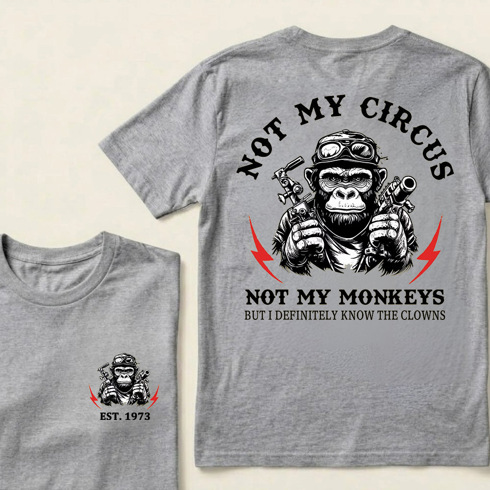 Not My Circus Not My Monkeys Custom Est.Year T-Shirt
