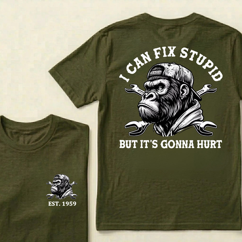I Can Fix Stupid But It's Gonna Hurt Cool Custom Est.Year T-Shirt