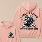 I Can Fix Stupid But It's Gonna Hurt Cool Custom Est.Year Hoodie