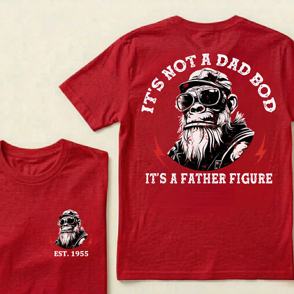 It's Not A Dad Bod It's A Father Figure Custom Est.Year T-Shirt