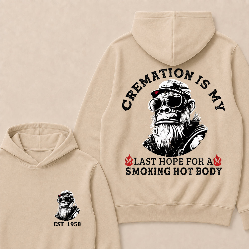 Cremation Is My Last Hope For A Smoking Hot Body Custom Est.Year Hoodie