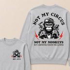 Not My Circus Not My Monkeys Custom Est.Year Crewneck