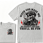 When God Made Me He Grinned And Said "This‘ll Be Fun" Cool T-shirt