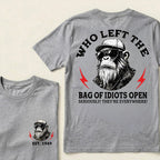 Who Left The Bag Of Idiots Open Custom Est.Year T-Shirt