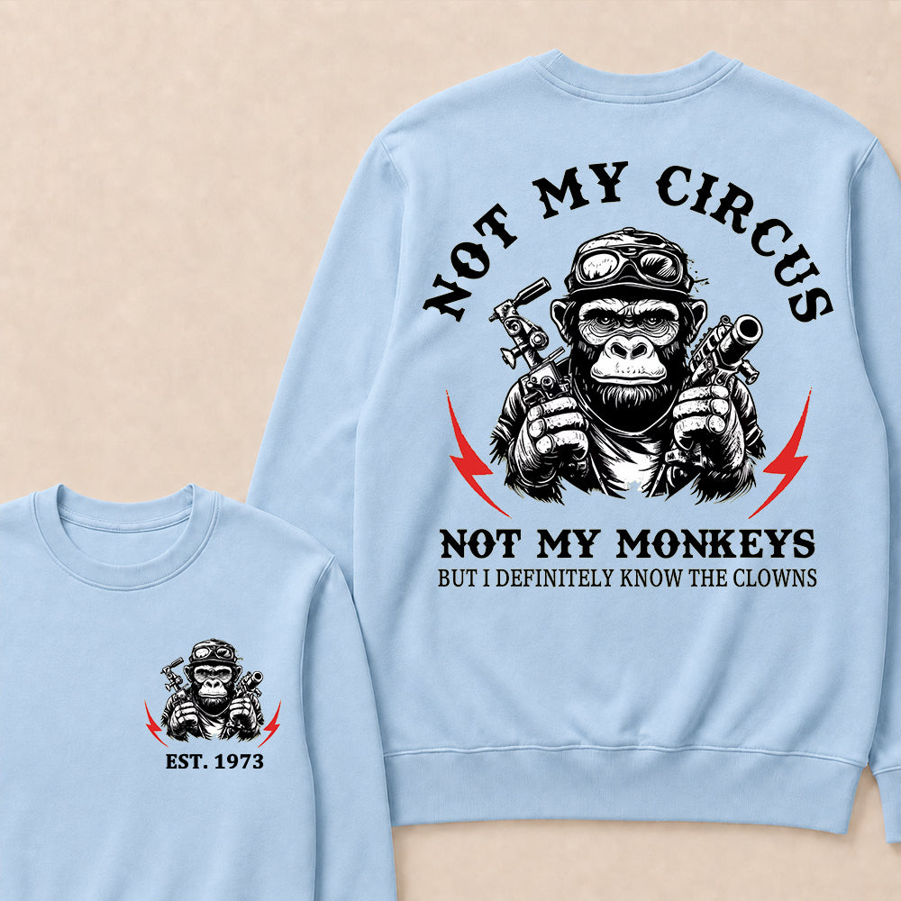 Not My Circus Not My Monkeys Custom Est.Year Crewneck