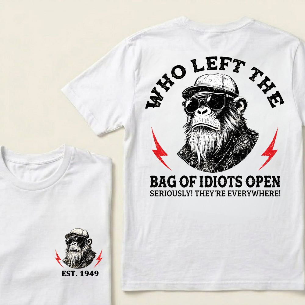 Who Left The Bag Of Idiots Open Custom Est.Year T-Shirt