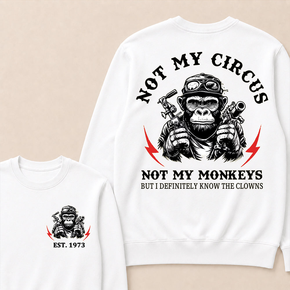 Not My Circus Not My Monkeys Custom Est.Year Crewneck