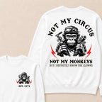 Not My Circus Not My Monkeys Custom Est.Year Crewneck