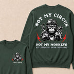 Not My Circus Not My Monkeys Custom Est.Year Crewneck