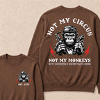 Not My Circus Not My Monkeys Custom Est.Year Crewneck