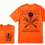 BOOMER The Badass Generation Before All You Sissies Were Born Custom EST.Year T-shirts