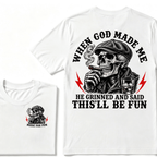 When God Made Me He Grinned And Said "This‘ll Be Fun" Cool T-shirt